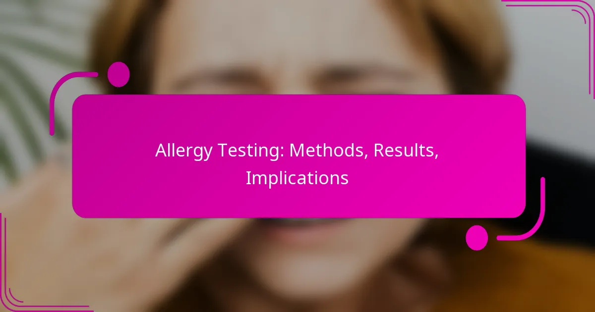 Allergy Testing: Methods, Results, Implications