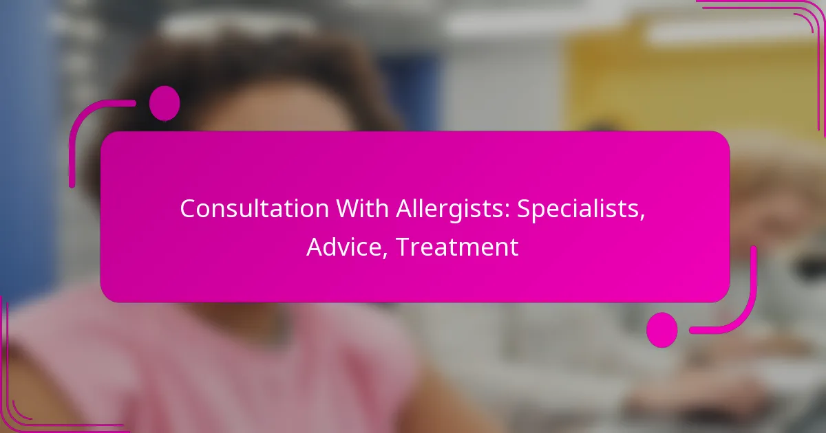 Consultation With Allergists: Specialists, Advice, Treatment