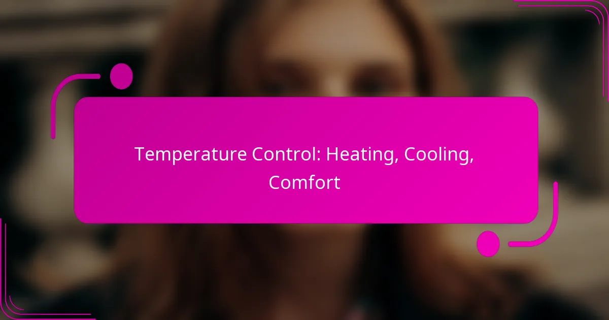 Temperature Control: Heating, Cooling, Comfort