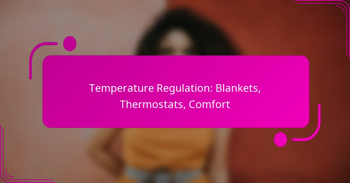 Temperature Regulation: Blankets, Thermostats, Comfort