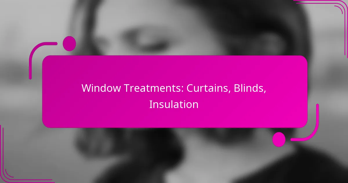 Window Treatments: Curtains, Blinds, Insulation