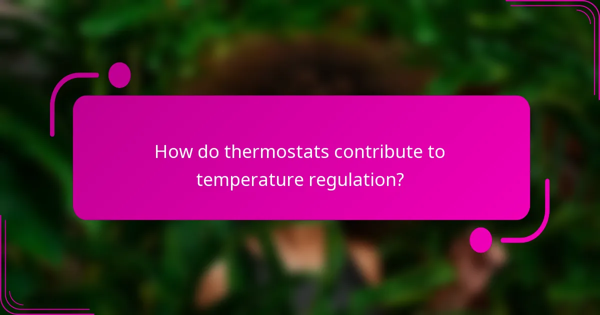 How do thermostats contribute to temperature regulation?