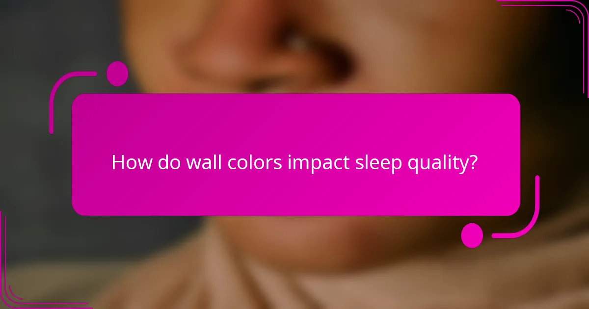 How do wall colors impact sleep quality?