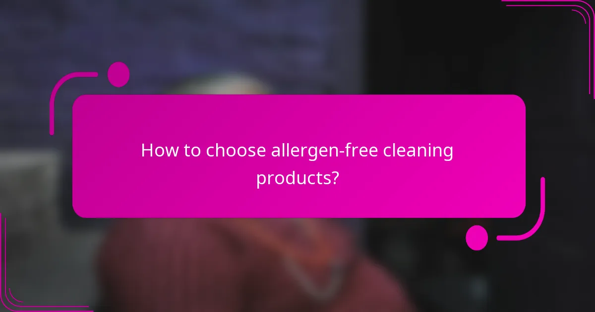 How to choose allergen-free cleaning products?