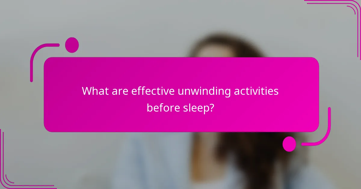 What are effective unwinding activities before sleep?