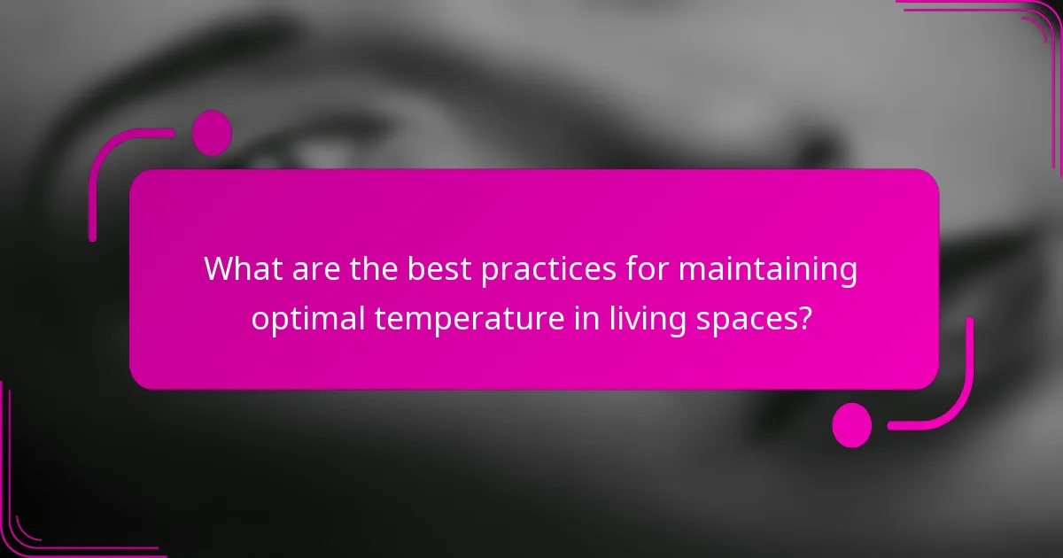 What are the best practices for maintaining optimal temperature in living spaces?