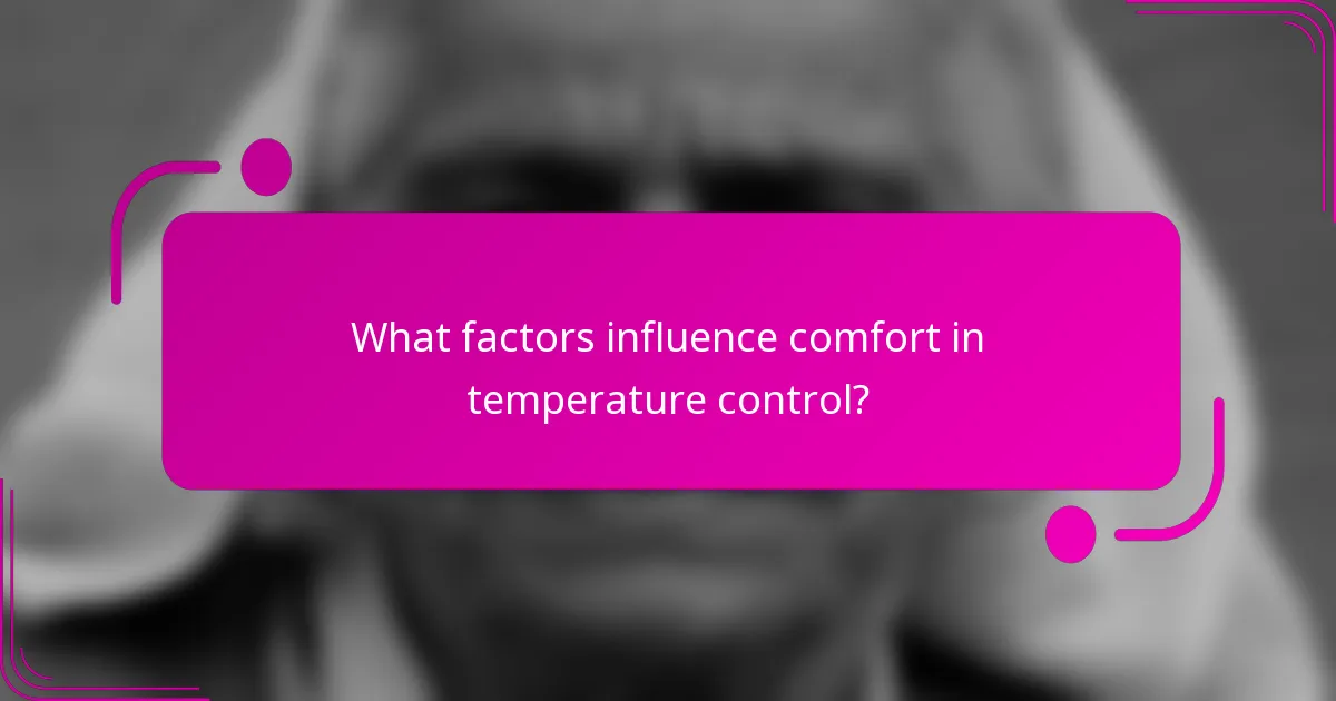 What factors influence comfort in temperature control?