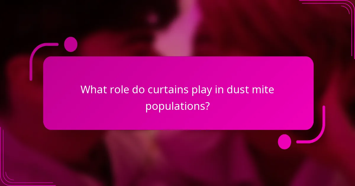 What role do curtains play in dust mite populations?
